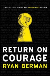 Return on Courage – Ryan Berman