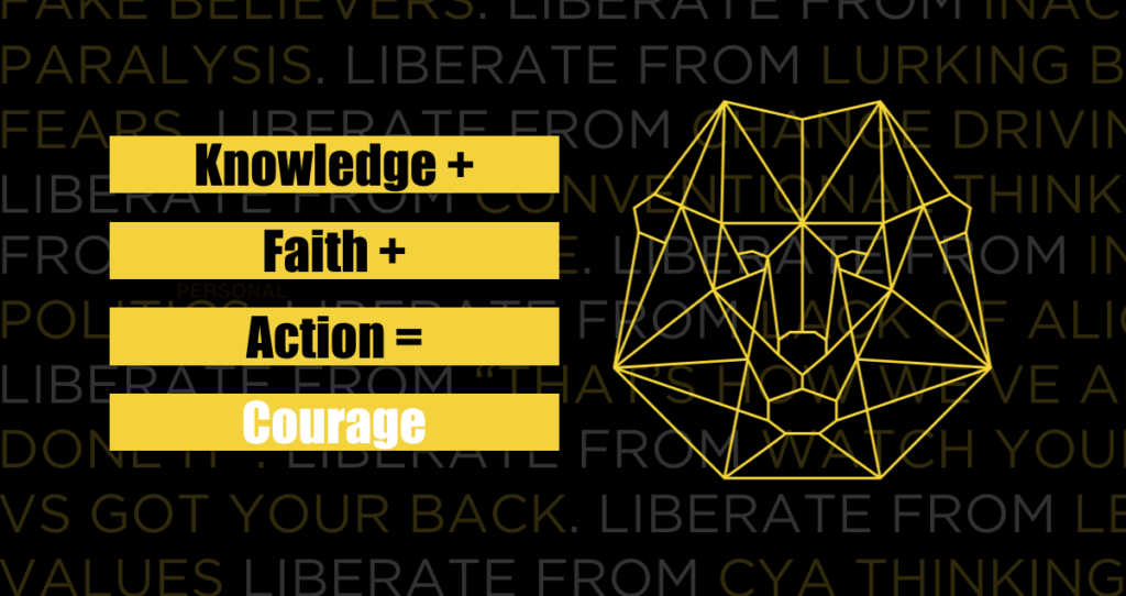 knowledge faith action courage in business