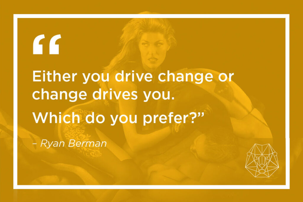 Either-Change-Drives-You-or-You-Drive-Change