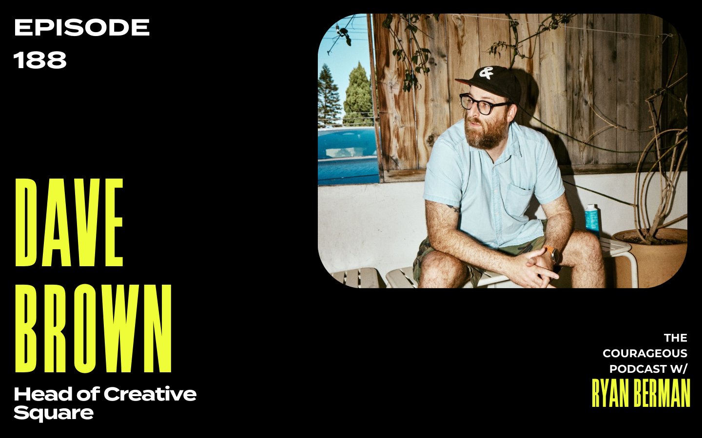 The Creative Podcast with Ryan Berman and Guest Dave Brown