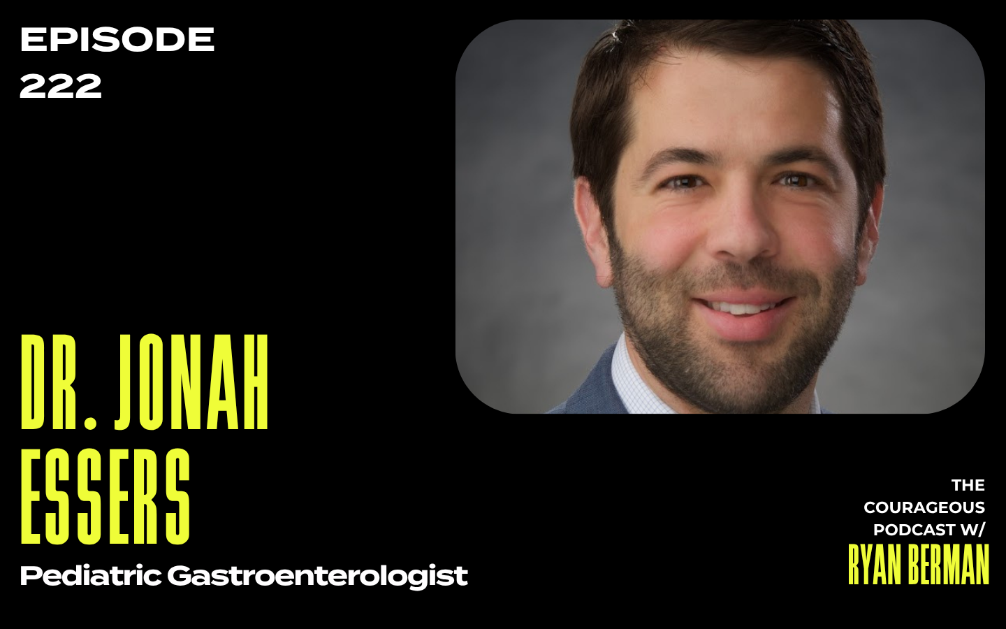 The Courageous Podcast Dr. Jonah Essers