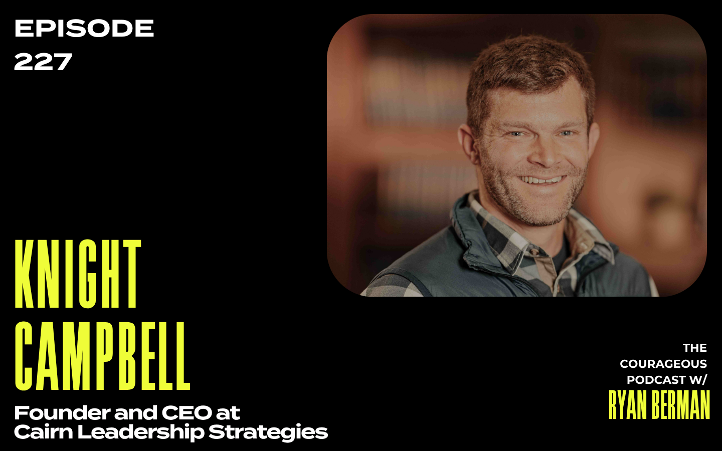 The Courageous Podcast Knight Campbell