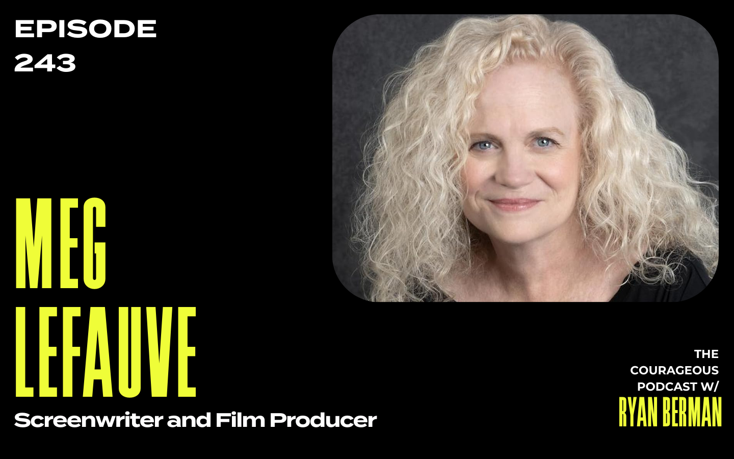The Courageous Podcast Meg LeFauve